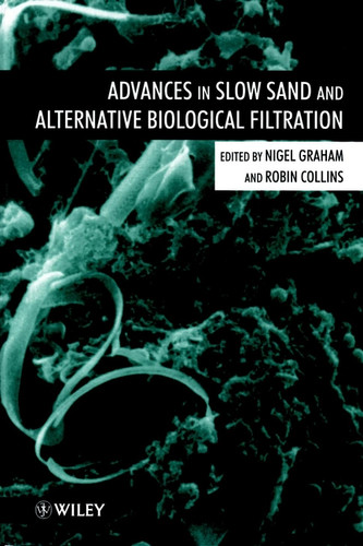 Advances in Slow Sand and Alternative Biological Filtration book cover by 