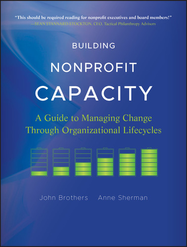 Building Nonprofit Capacity: A Guide to Managing Change Through Organizational Lifecycles book cover by John Brothers, Anne Sherman