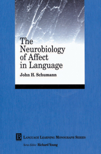 The Neurobiology of Affect in Language Learning (Language Learning Monograph) book cover by John H. Schumann