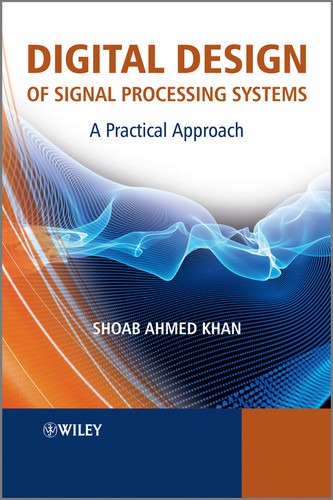 Digital Design of Signal Processing Systems: A Practical Approach book cover by Shoab Ahmed Khan