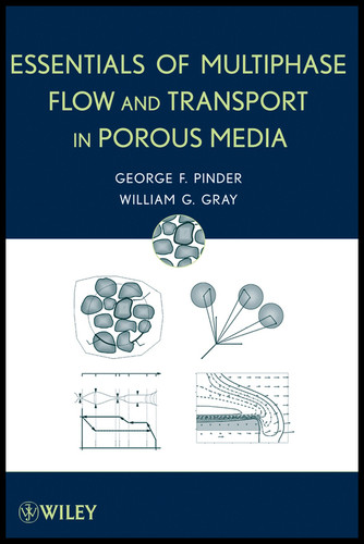 Essentials of Multiphase Flow and Transport in Porous Media book cover by George F. Pinder, William G. Gray