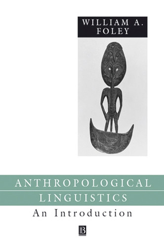 Anthropological Linguistics: An Introduction (Language in Society) book cover by William Foley