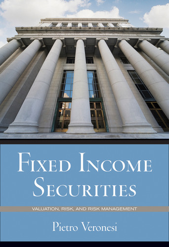 Fixed Income Securities: Valuation, Risk, and Risk Management book cover by Pietro Veronesi