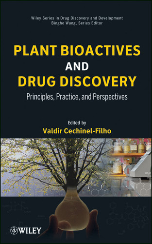 Plant Bioactives and Drug Discovery: Principles, Practice, and Perspectives (Wiley Series in Drug Discovery and Development) book cover by Valdir Cechinel-Filho