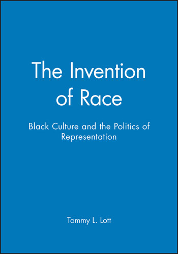 The Invention of Race: Black Culture and the Politics of Representation book cover by Tommy L. Lott