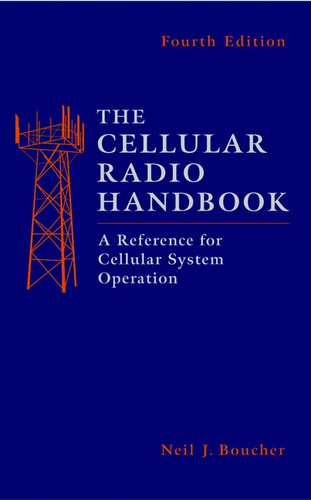 The Cellular Radio Handbook: A Reference for Cellular System Operation book cover by Neil J. Boucher
