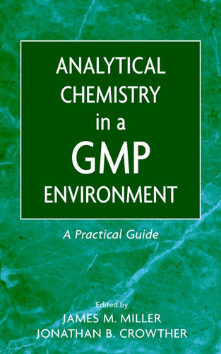 Analytical Chemistry in a GMP Environment: A Practical Guide book cover by 
