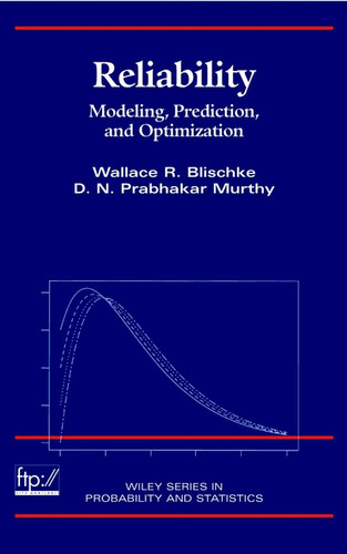 Reliability: Modeling, Prediction, and Optimization (Wiley Series in Probability and Statistics) book cover by Wallace R. Blischke, D. N. Prabhakar Murthy