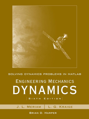 Solving Dynamics Problems in MATLAB to accompany Engineering Mechanics Dynamics 6e book cover by James L. Meriam, L. G. Kraige, Brian D. Harper