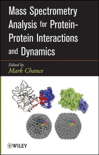 Mass Spectrometry Analysis for Protein-Protein Interactions and Dynamics book cover by M. Chance