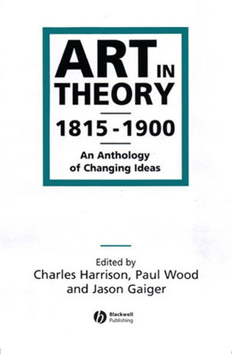 Art in Theory 1815-1900: An Anthology of Changing Ideas book cover by Charles Harrison, Paul Wood, Jason Gaiger