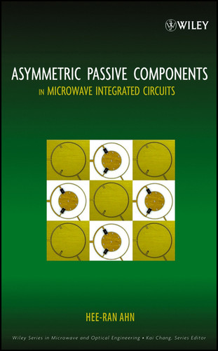 Asymmetric Passive Components in Microwave Integrated Circuits (Wiley Series in Microwave and Optical Engineering) book cover by Hee-Ran Ahn
