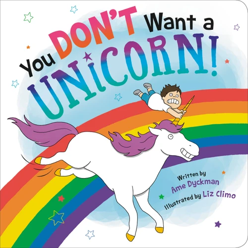 You Don't Want a Unicorn! book cover by Ame Dyckman