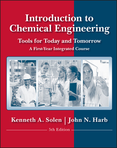 Introduction to Chemical Engineering: Tools for Today and Tomorrow book cover by Kenneth A. Solen, John N. Harb