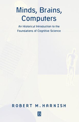 Minds, Brains, Computers: An Historical Introduction to the Foundations of Cognitive Science book cover by Robert Cummins