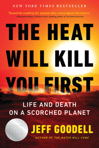 The Heat Will Kill You First: Life and Death on a Scorched Planet book cover by Jeff Goodell