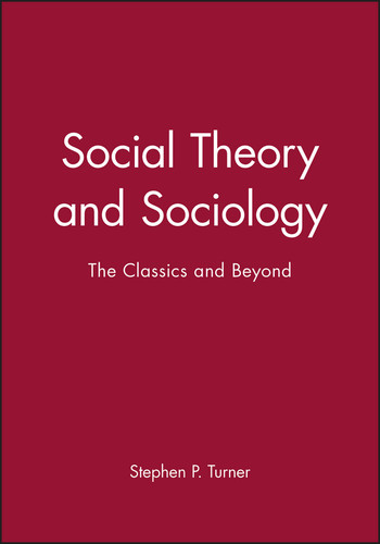 Social Theory and Sociology: The Classics and Beyond book cover by 