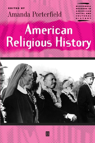 American Religious History (Wiley Blackwell Readers in American Social and Cultural History) book cover by 