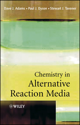 Chemistry In Alternative Reaction Media book cover by Dave J. Adams, Paul J. Dyson, Stewart J. Tavener