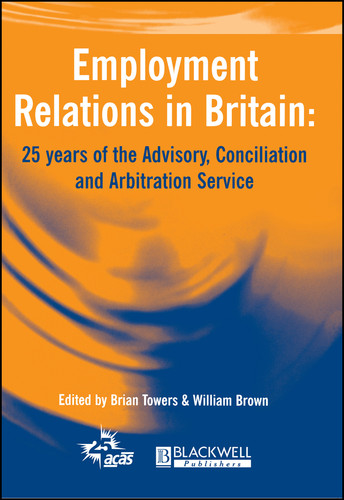 Employment Relations in Britain: 25 years of the Advisory, Conciliation and Arbitration Service (Industrial Relations Journal) book cover by 