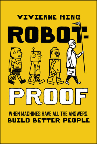 Robot-Proof: When Machines Have all the Answers, Build Better People book cover by Vivienne Ming