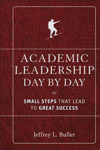 Academic Leadership Day by Day: Small Steps That Lead to Great Success book cover by Jeffrey L. Buller