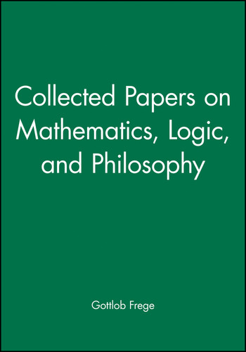 Collected Papers on Mathematics, Logic, and Philosophy book cover by Gottlob Frege