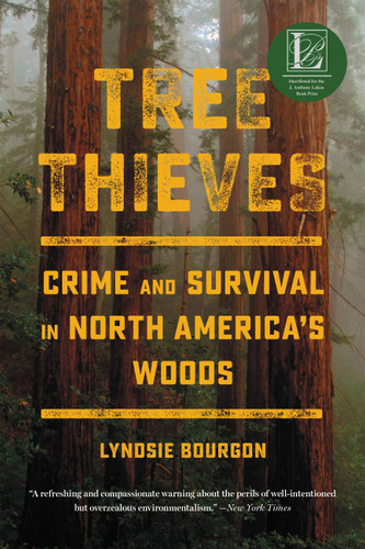 Tree Thieves: Crime and Survival in North America's Woods book cover by Lyndsie Bourgon