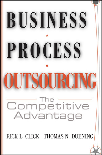 Business Process Outsourcing: The Competitive Advantage book cover by Rick L. Click, Thomas N. Duening