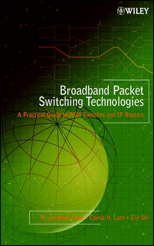 Broadband Packet Switching Technologies: A Practical Guide to ATM Switches and IP Routers book cover by H. Jonathan Chao, Cheuk H. Lam, Eiji Oki