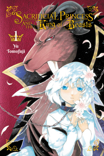 Sacrificial Princess and the King of Beasts, Vol. 1 (Sacrificial Princess and the King of Beasts #1) book cover by Yu Tomofuji