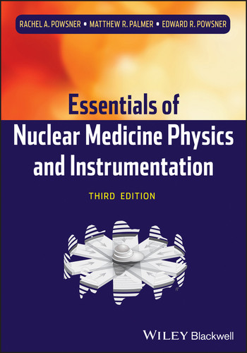 Essentials of Nuclear Medicine Physics and Instrumentation book cover by Rachel A. Powsner, Matthew R. Palmer, Edward R. Powsner