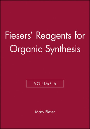 Fiesers' Reagents for Organic Synthesis, Volume 6 (Fiesers' Reagents for Organic Synthesis) book cover by Mary Fieser