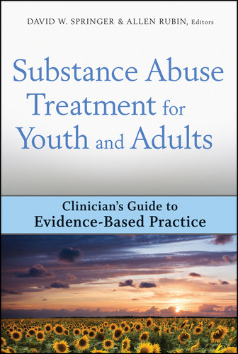 Substance Abuse Treatment for Youth and Adults: Clinician's Guide to Evidence-Based Practice (Clinician's Guide to Evidence-Based Practice Series) book cover by 