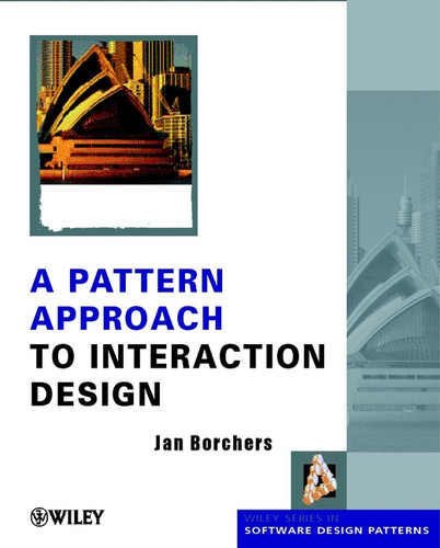 A Pattern Approach to Interaction Design (Wiley Software Patterns Series) book cover by Jan Borchers