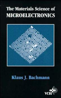The Materials Science of Microelectronics book cover by Klaus J. Bachmann