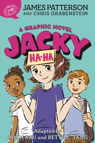 Jacky Ha-Ha: A Graphic Novel (A Jacky Ha-Ha Graphic Novel #1) book cover by James Patterson, Chris Grabenstein