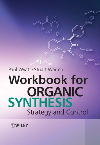 Workbook for Organic Synthesis: Strategy and Control book cover by Paul Wyatt, Stuart Warren