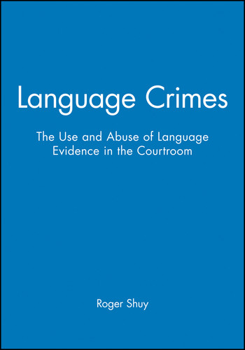 Language Crimes: The Use and Abuse of Language Evidence in the Courtroom (The Language Library) book cover by Roger Shuy