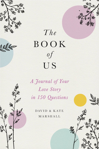 The Book of Us: The Journal of Your Love Story in 150 Questions book cover by David Marshall, Kate Marshall