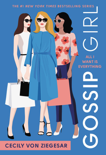 Gossip Girl: All I Want Is Everything: A Gossip Girl Novel (Gossip Girl #3) book cover by Cecily von Ziegesar