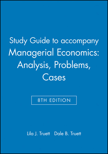 Study Guide to accompany Managerial Economics: Analysis, Problems, Cases book cover by Lila J. Truett, Dale B. Truett