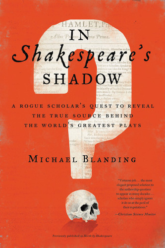 In Shakespeare's Shadow: A Rogue Scholar's Quest to Reveal the True Source Behind the World's Greatest Plays book cover by Michael Blanding