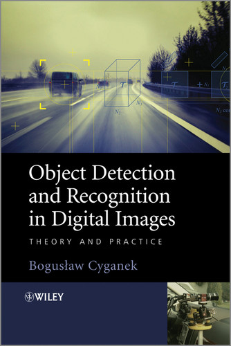 Object Detection and Recognition in Digital Images: Theory and Practice book cover by Boguslaw Cyganek