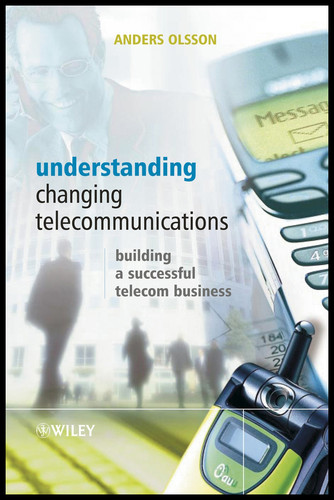 Understanding Changing Telecommunications: Building a Successful Telecom Business book cover by Anders Olsson