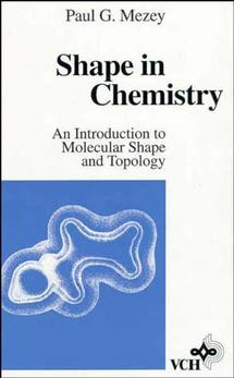 Shape in Chemistry: An Introduction to Molecular Shape and Topology book cover by Paul G. Mezey
