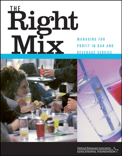 The Right Mix: Managing for Profit in Bar and Beverage Service book cover by National Restaurant Association Educational Foundation