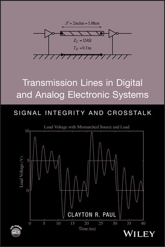 Transmission Lines in Digital and Analog Electronic Systems: Signal Integrity and Crosstalk book cover by Clayton R. Paul