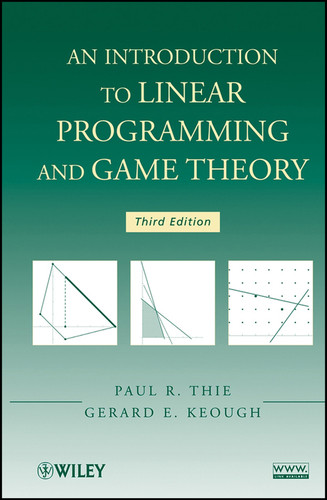 An Introduction to Linear Programming and Game Theory book cover by Paul R. Thie, Gerard E. Keough