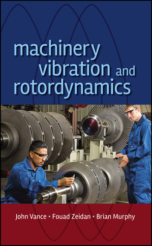 Machinery Vibration and Rotordynamics book cover by John M. Vance, Fouad Y. Zeidan, Brian G. Murphy